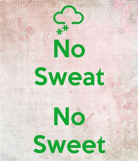 no sweat no sweet什么意思